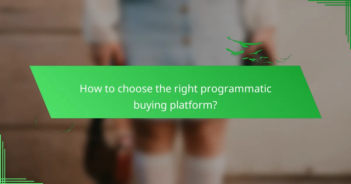 How to choose the right programmatic buying platform?