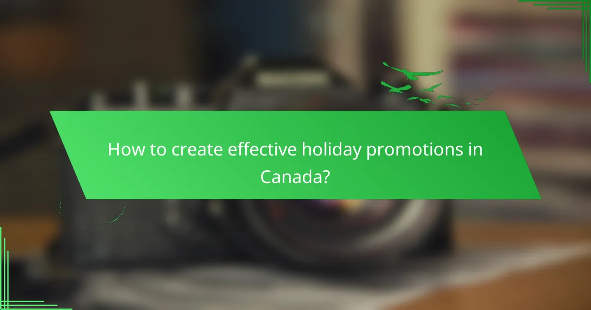 How to create effective holiday promotions in Canada?