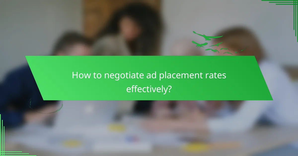 How to negotiate ad placement rates effectively?