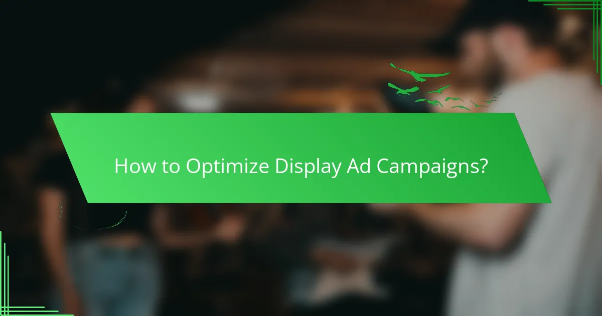 How to Optimize Display Ad Campaigns?