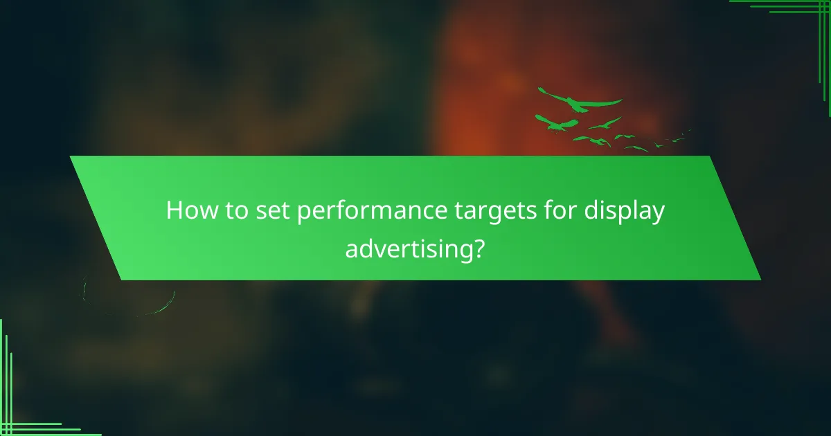 How to set performance targets for display advertising?