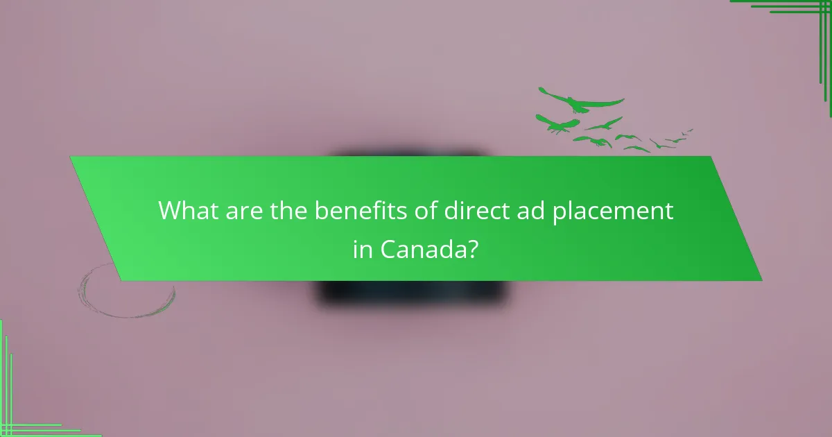 What are the benefits of direct ad placement in Canada?