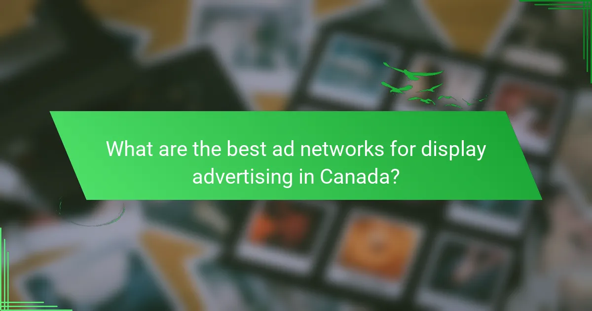 What are the best ad networks for display advertising in Canada?
