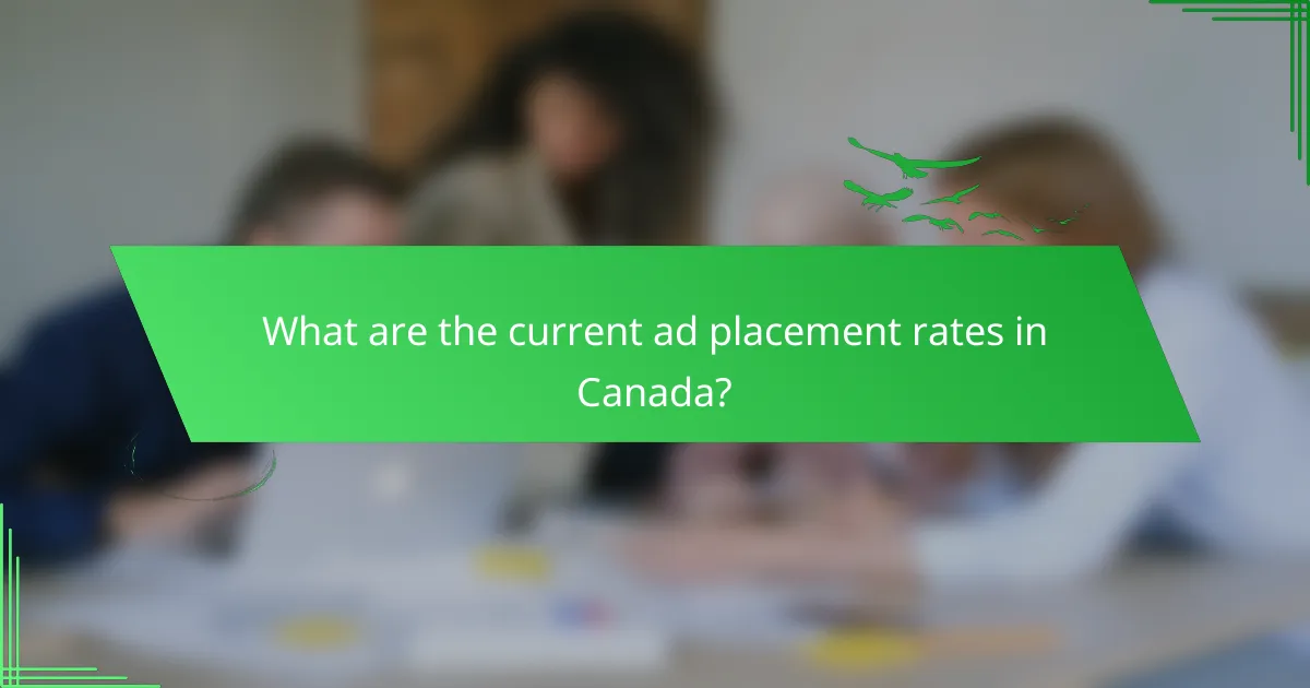What are the current ad placement rates in Canada?