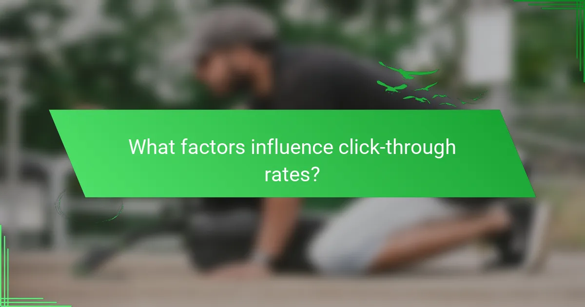 What factors influence click-through rates?